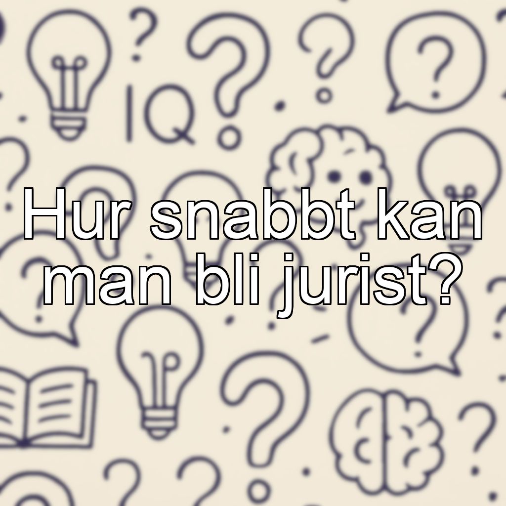 Hur snabbt kan man bli jurist?