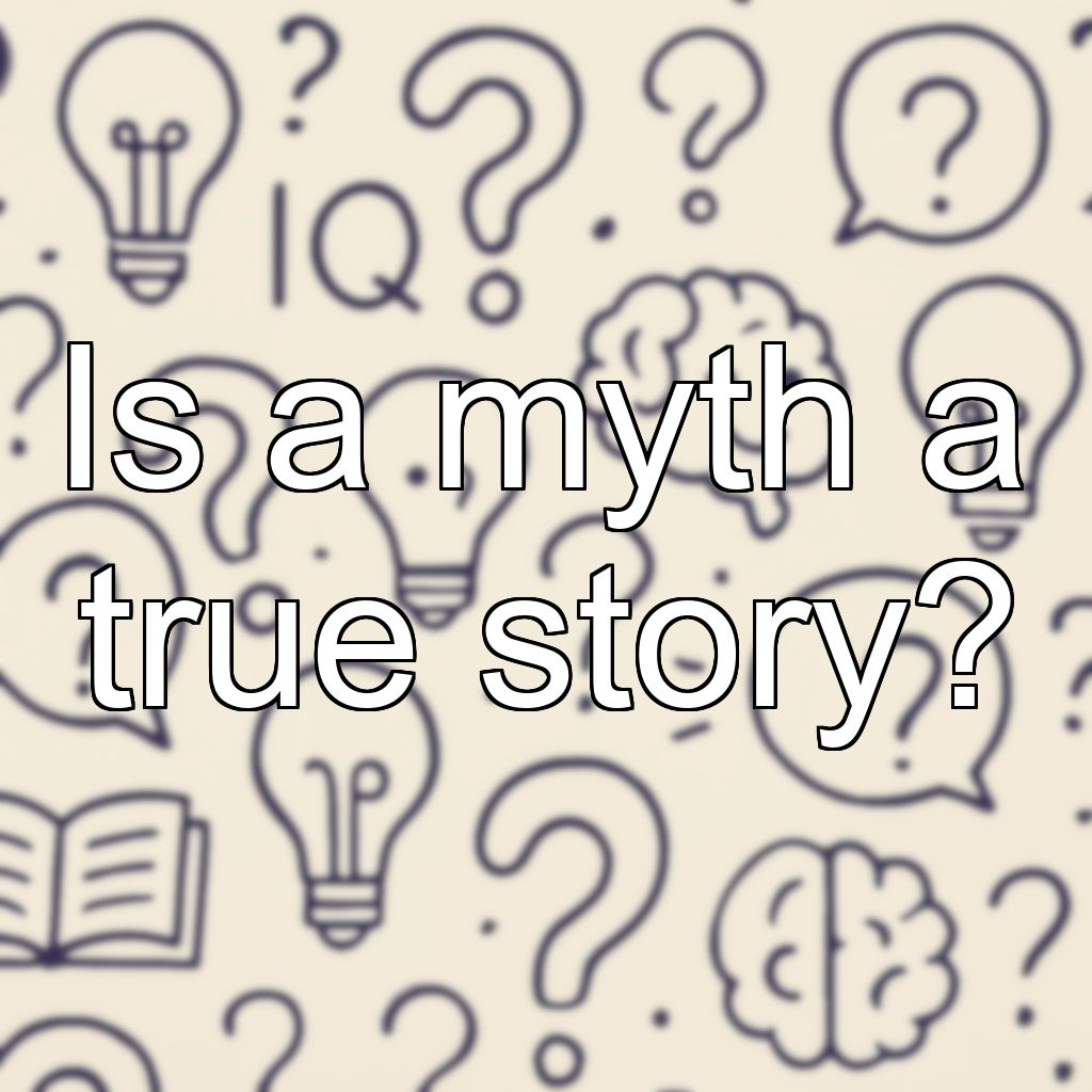 Is a myth a true story?