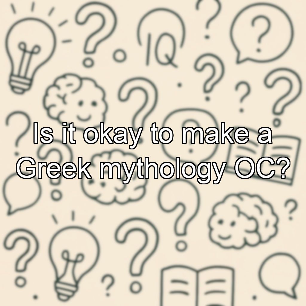 Is it okay to make a Greek mythology OC?