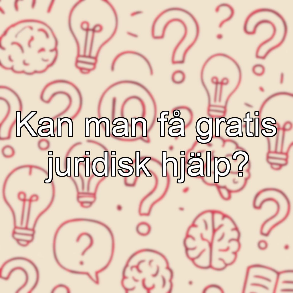 Kan man få gratis juridisk hjälp?