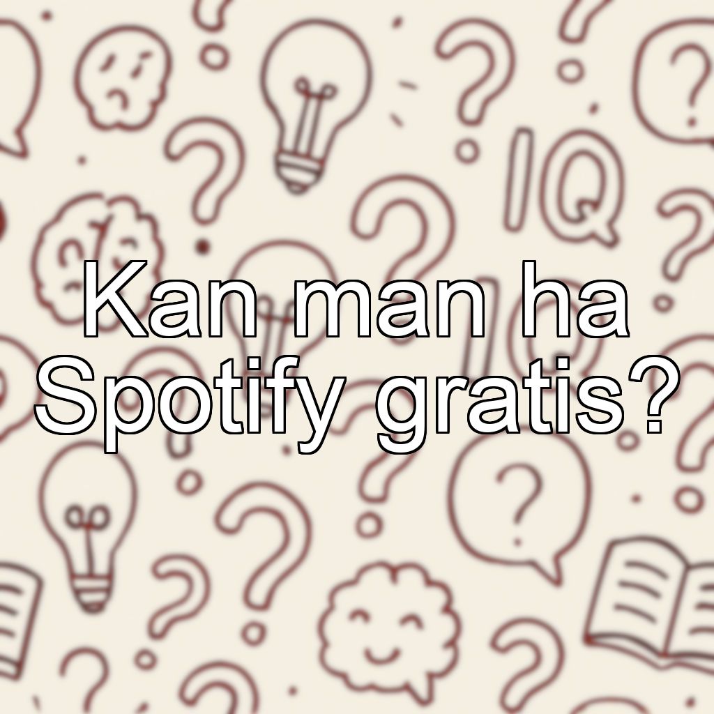 Kan man ha Spotify gratis?