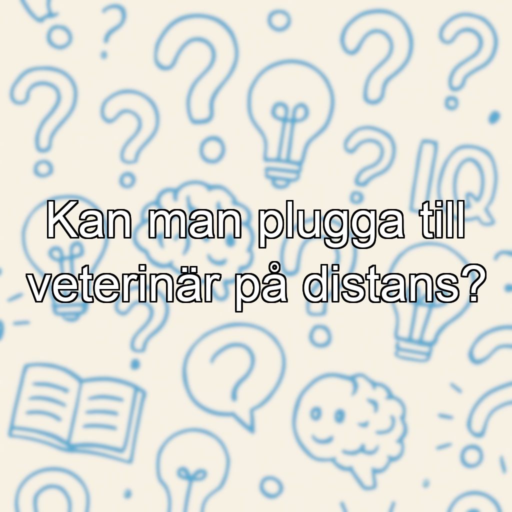 Kan man plugga till veterinär på distans?