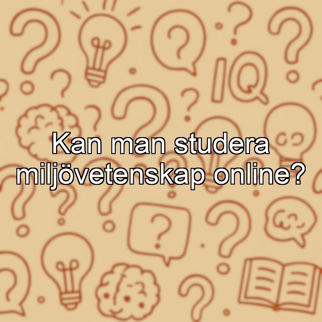 Kan man studera miljövetenskap online?