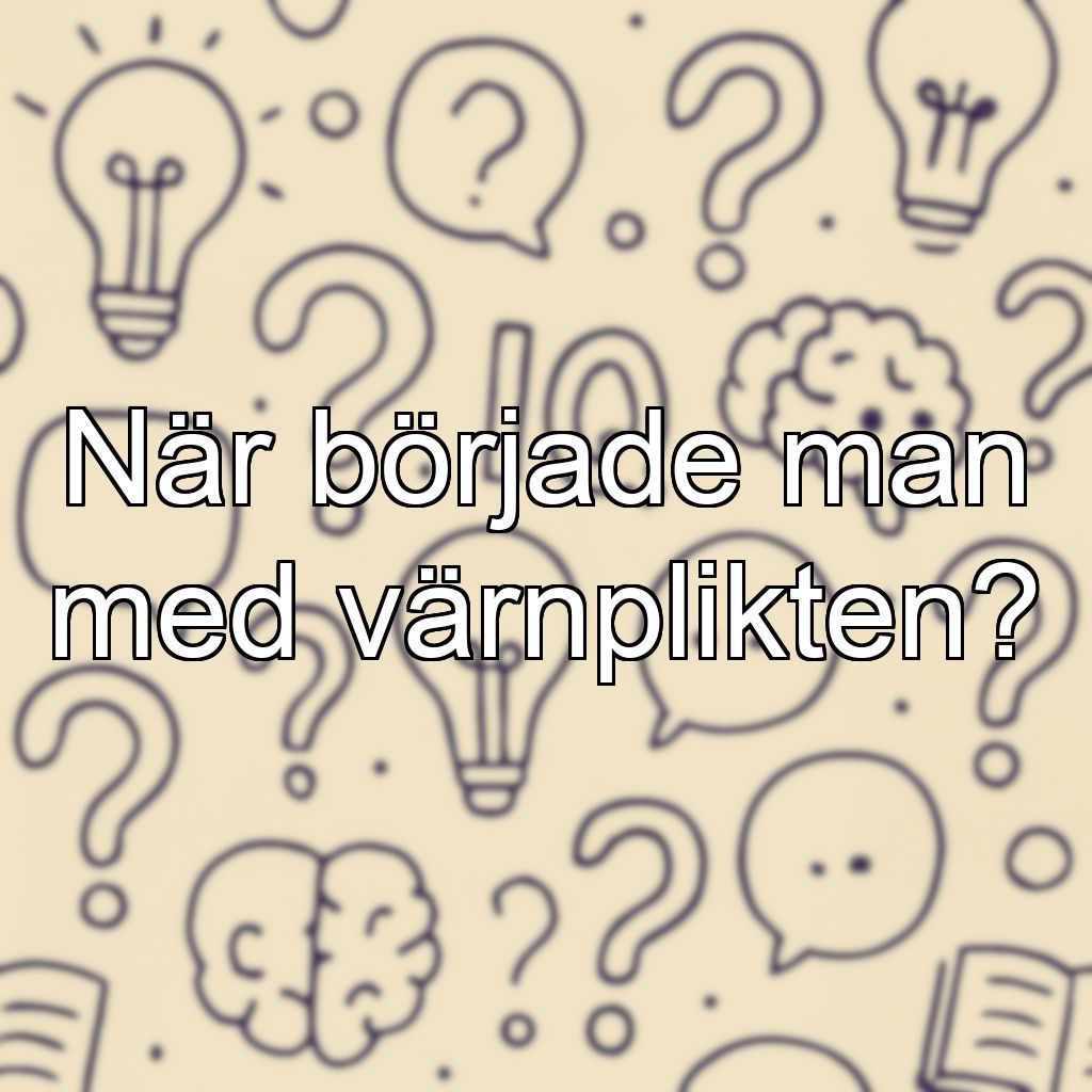 När började man med värnplikten?