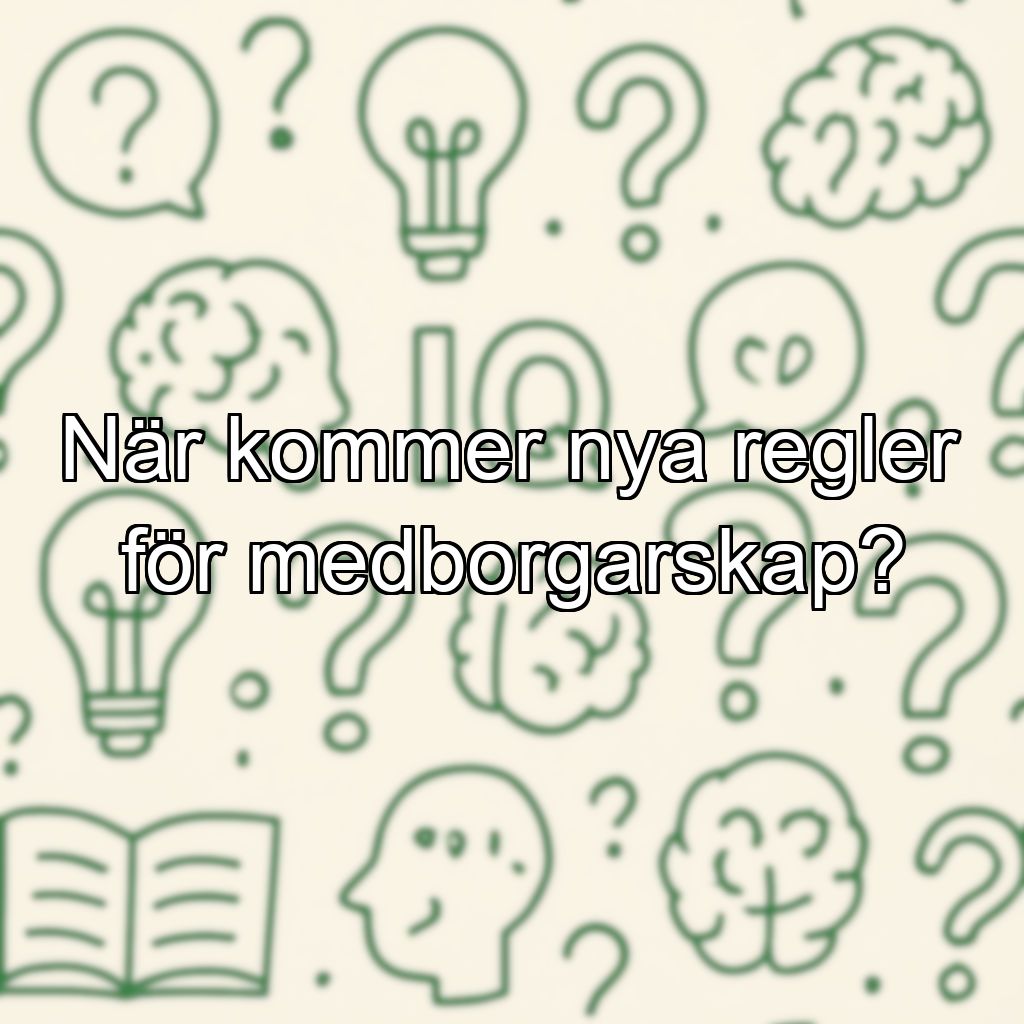 När kommer nya regler för medborgarskap?