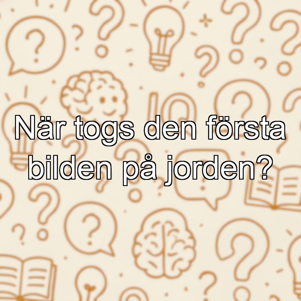 När togs den första bilden på jorden?