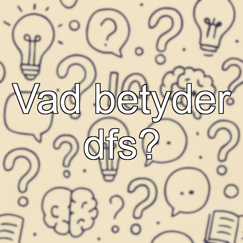 Vad betyder dfs?