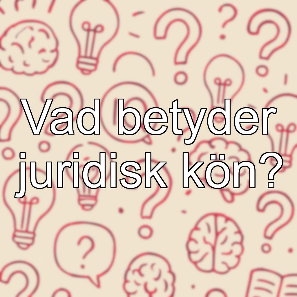 Vad betyder juridisk kön?