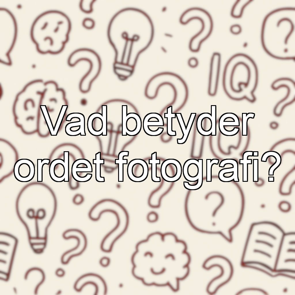 Vad betyder ordet fotografi?