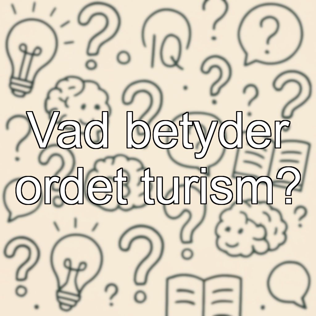 Vad betyder ordet turism?