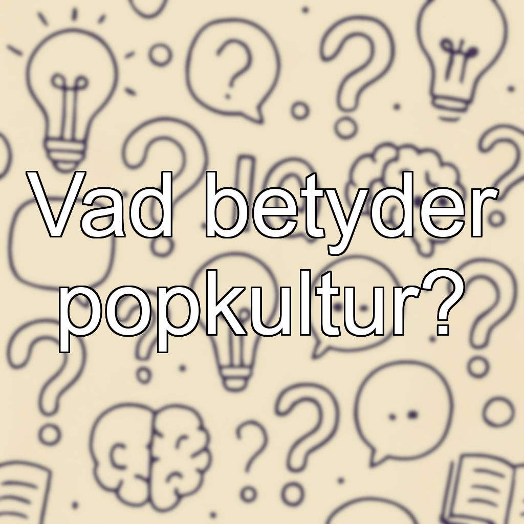 Vad betyder popkultur?