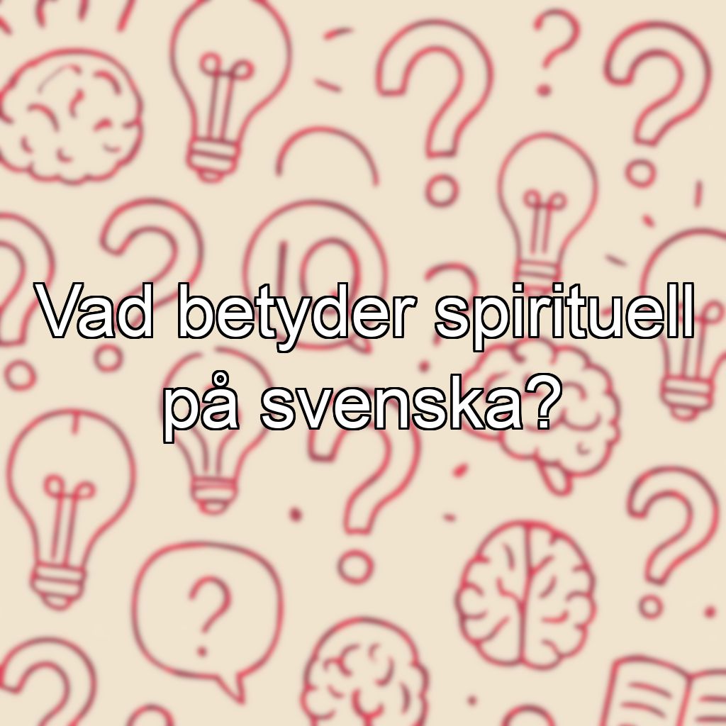 Vad betyder spirituell på svenska?