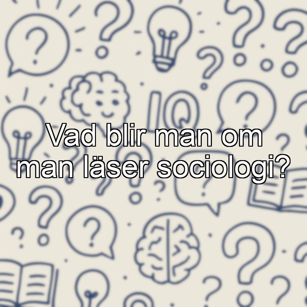 Vad blir man om man läser sociologi?