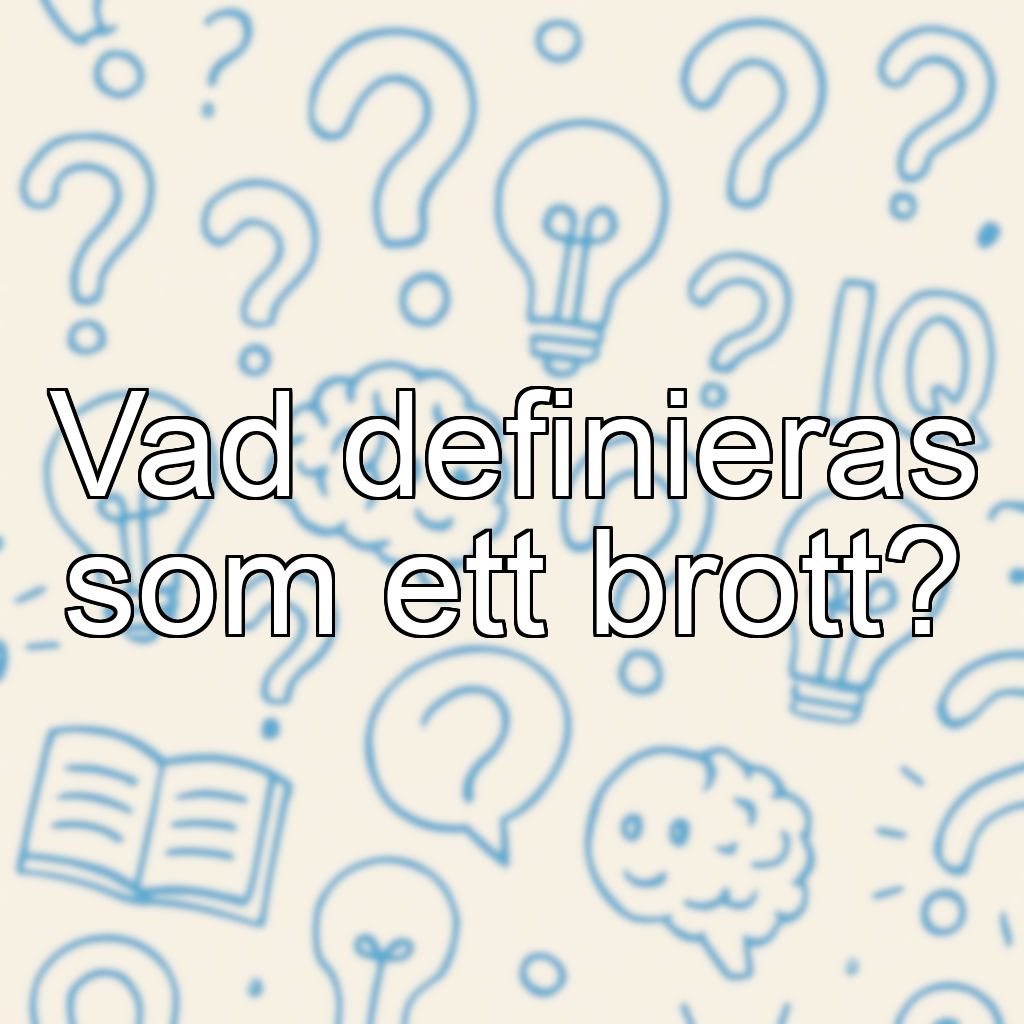 Vad definieras som ett brott?