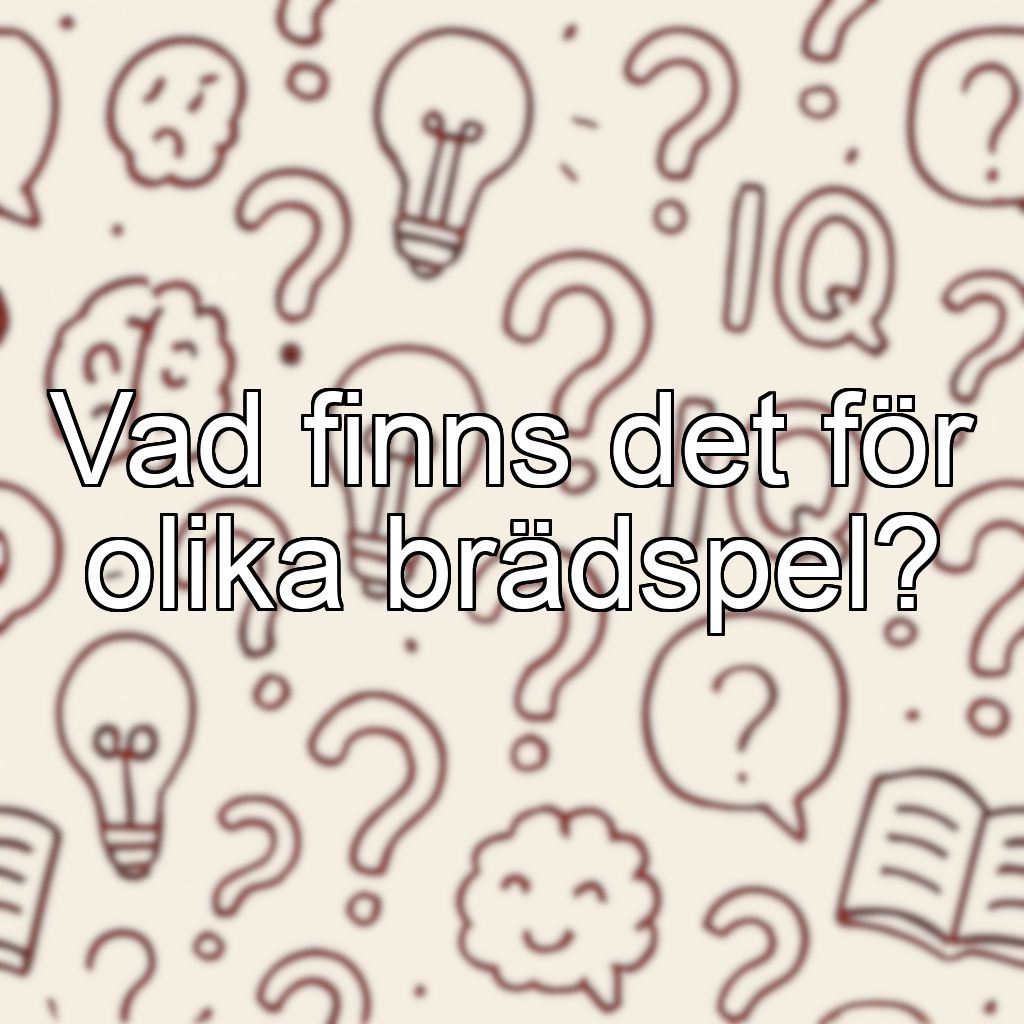 Vad finns det för olika brädspel?
