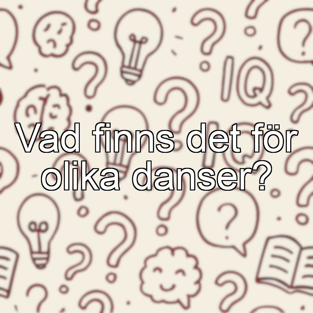 Vad finns det för olika danser?