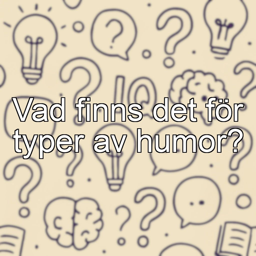 Vad finns det för typer av humor?
