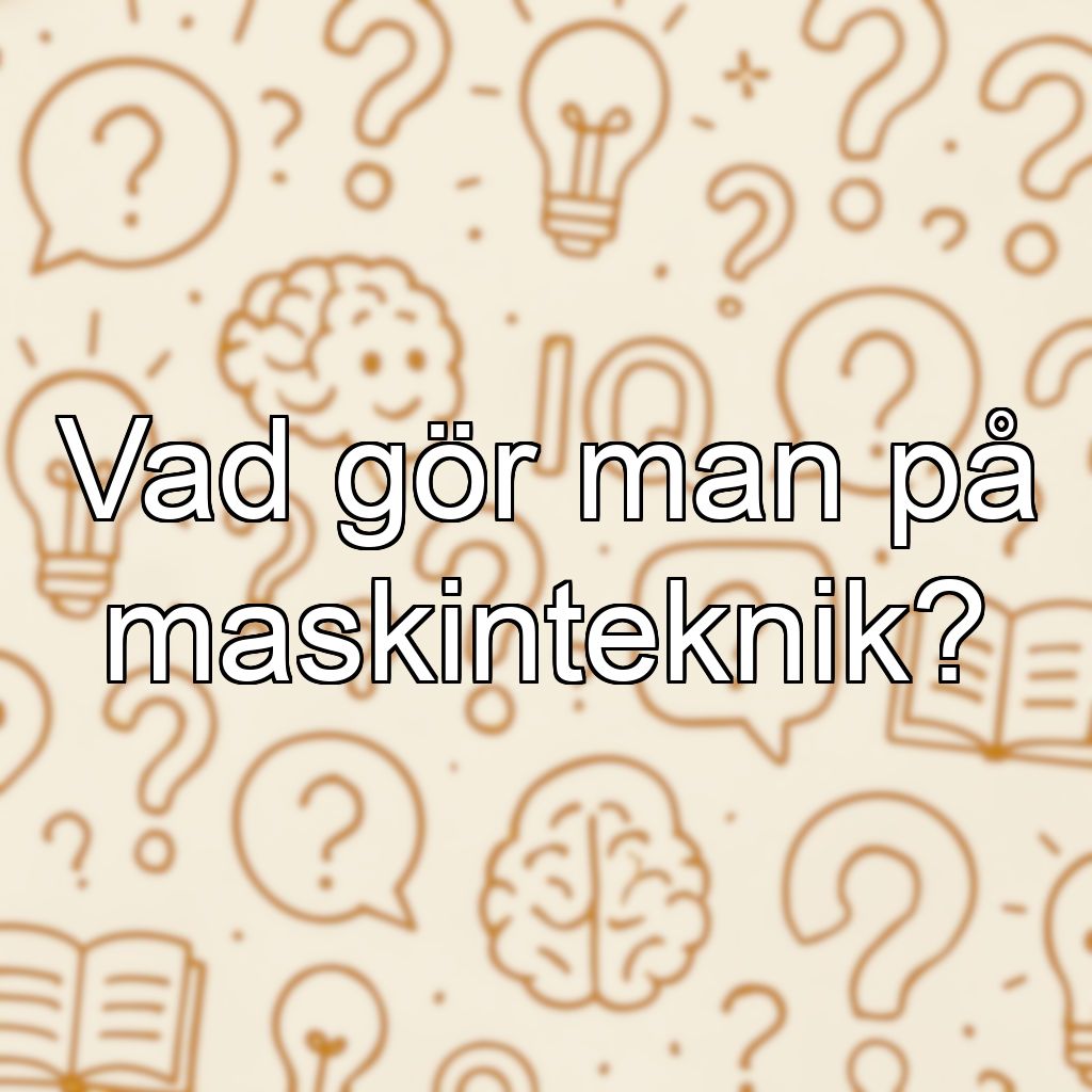 Vad gör man på maskinteknik?