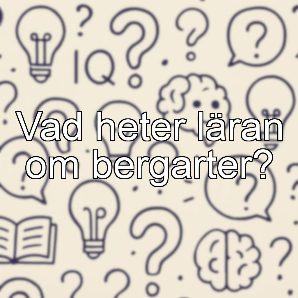 Vad heter läran om bergarter?