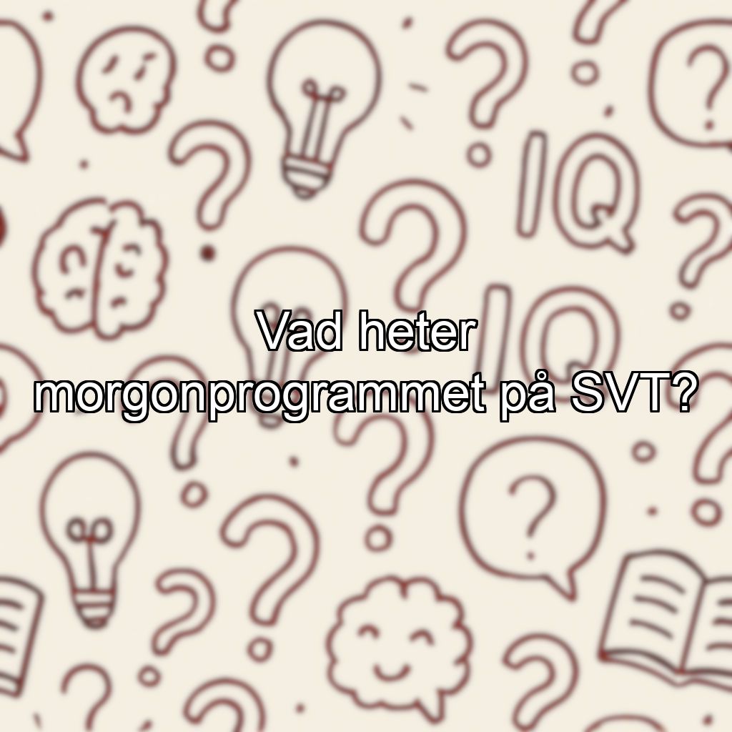 Vad heter morgonprogrammet på SVT?