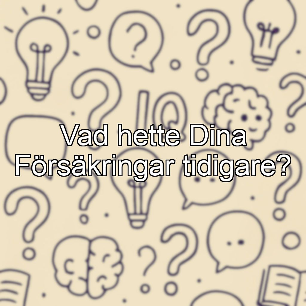 Vad hette Dina Försäkringar tidigare?