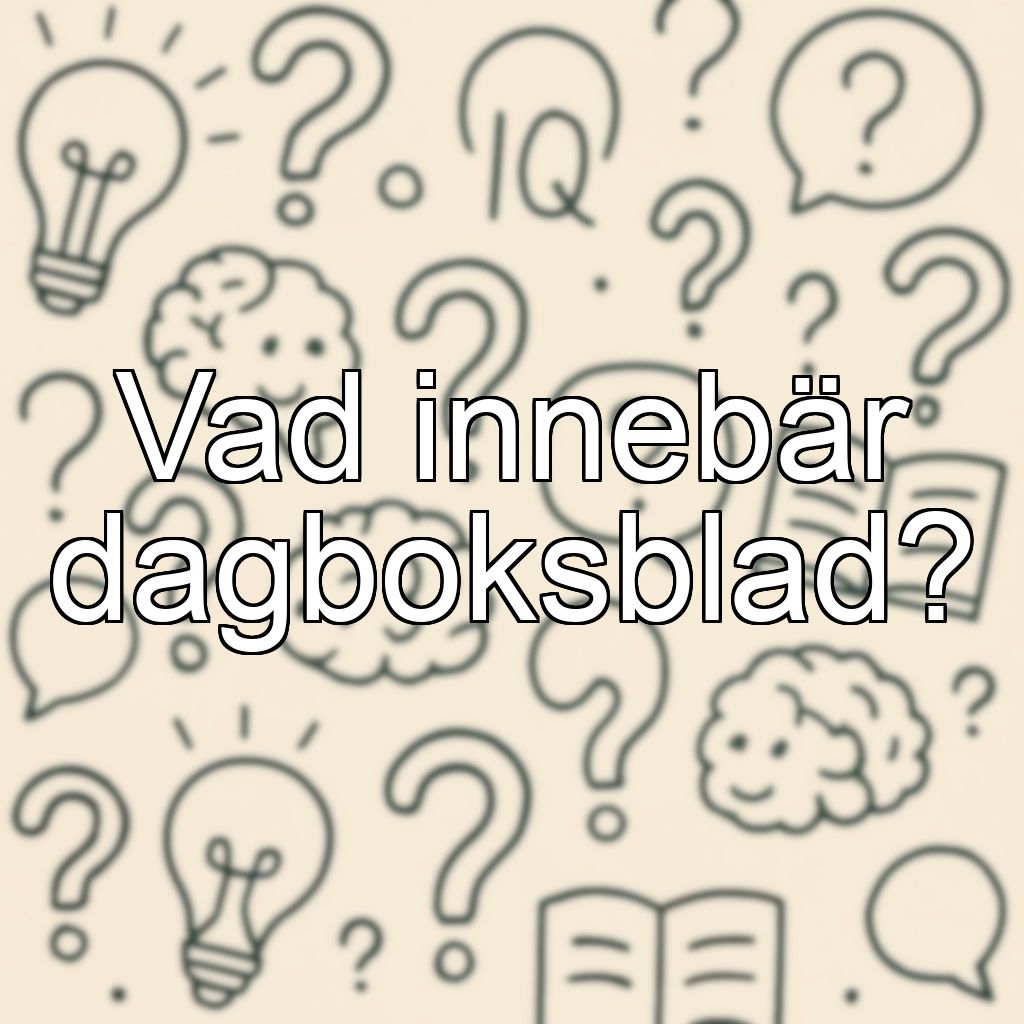 Vad innebär dagboksblad?