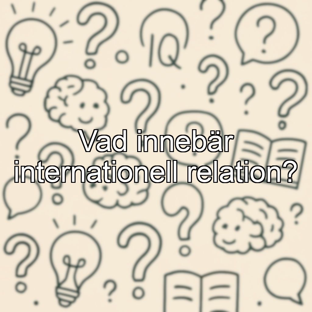Vad innebär internationell relation?