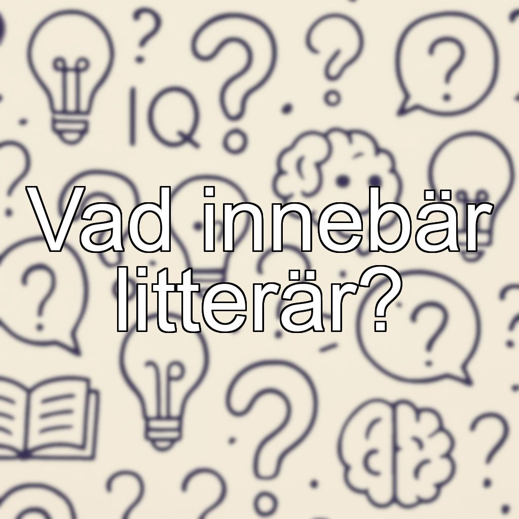 Vad innebär litterär?
