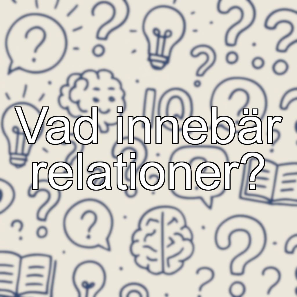 Vad innebär relationer?
