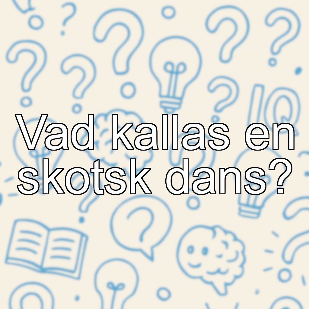Vad kallas en skotsk dans?