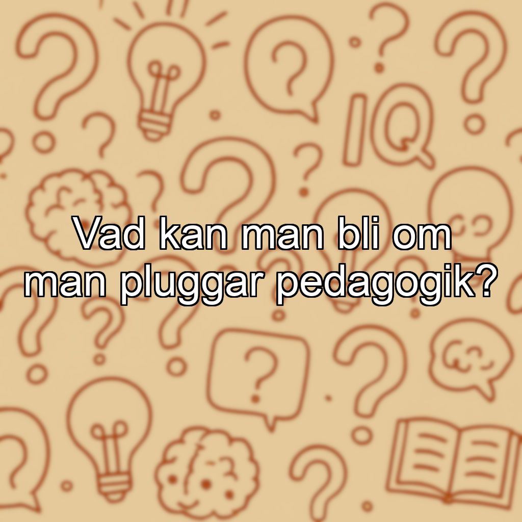 Vad kan man bli om man pluggar pedagogik?