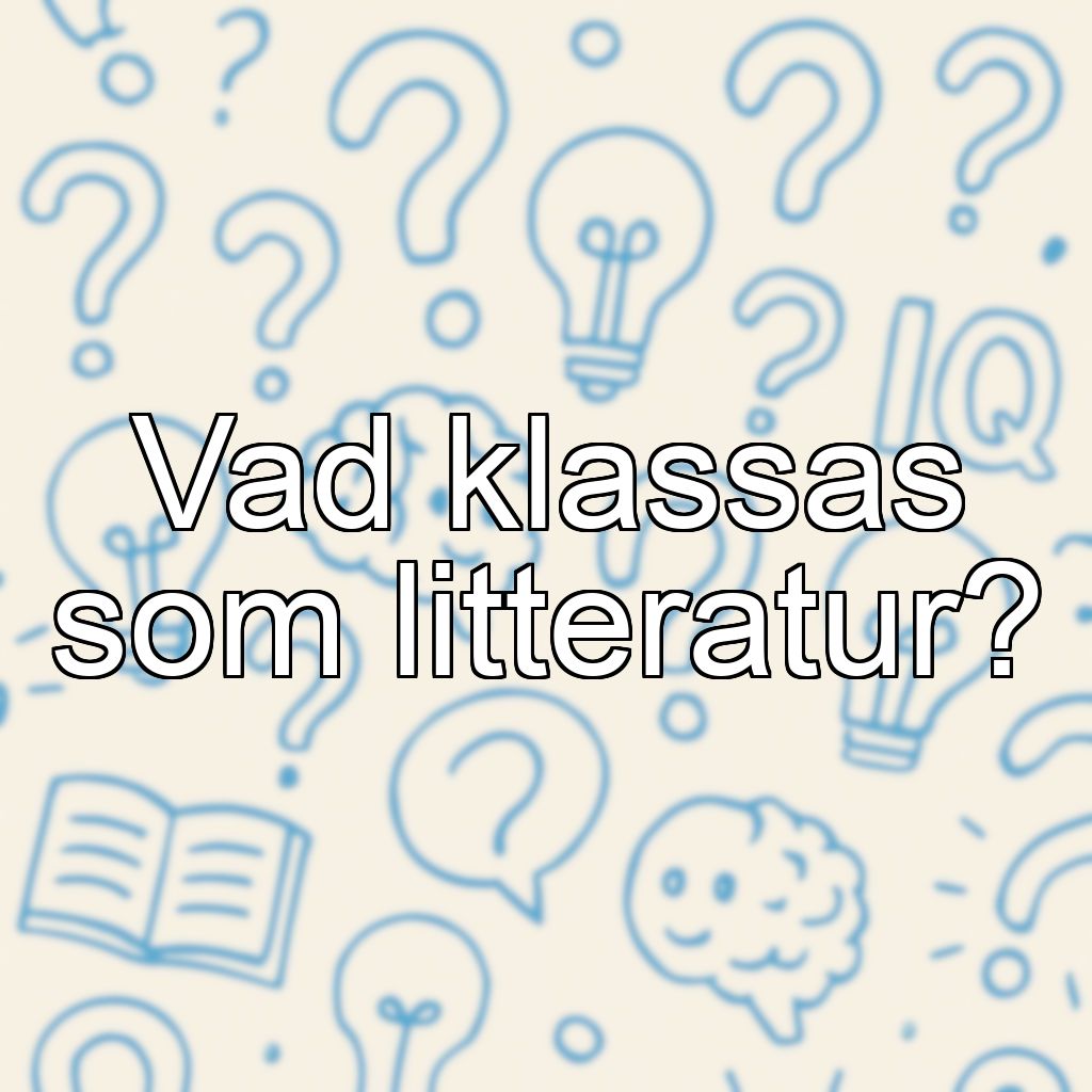 Vad klassas som litteratur?