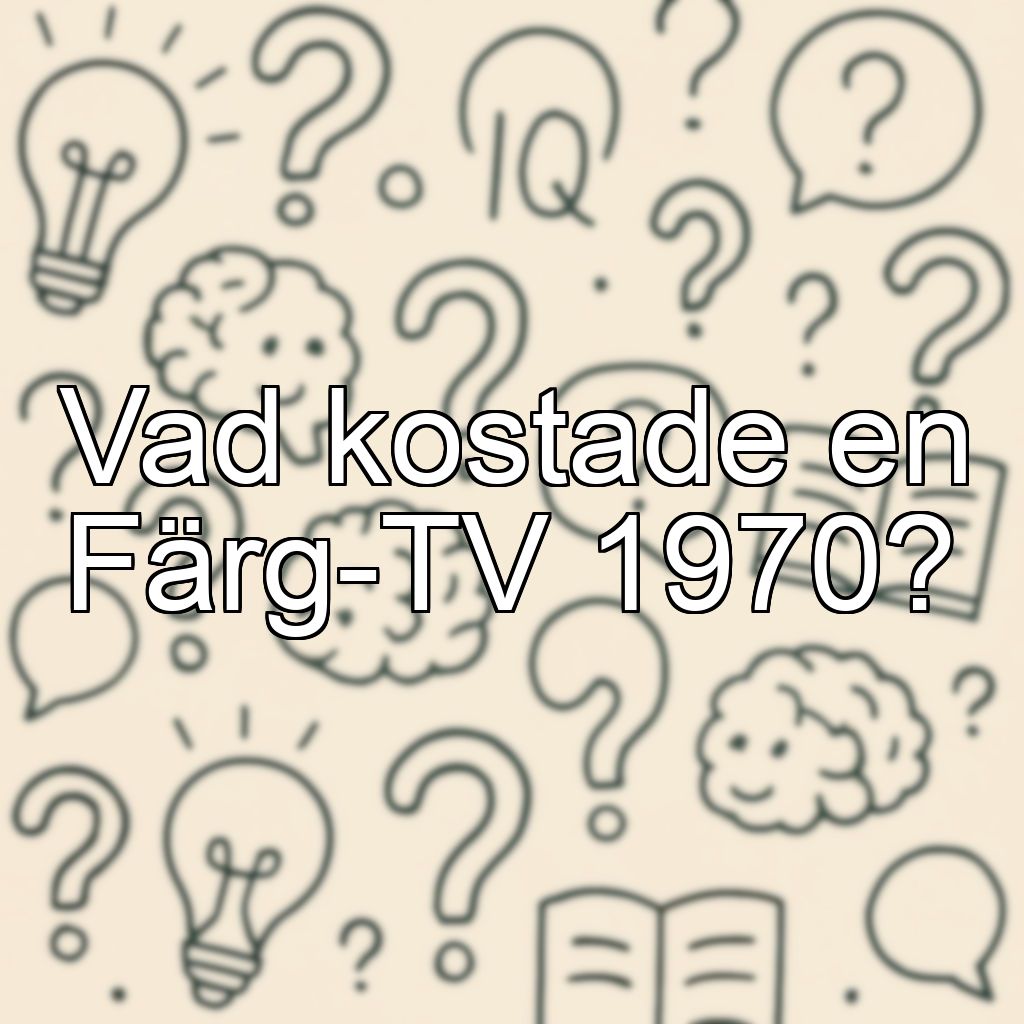 Vad kostade en Färg-TV 1970?