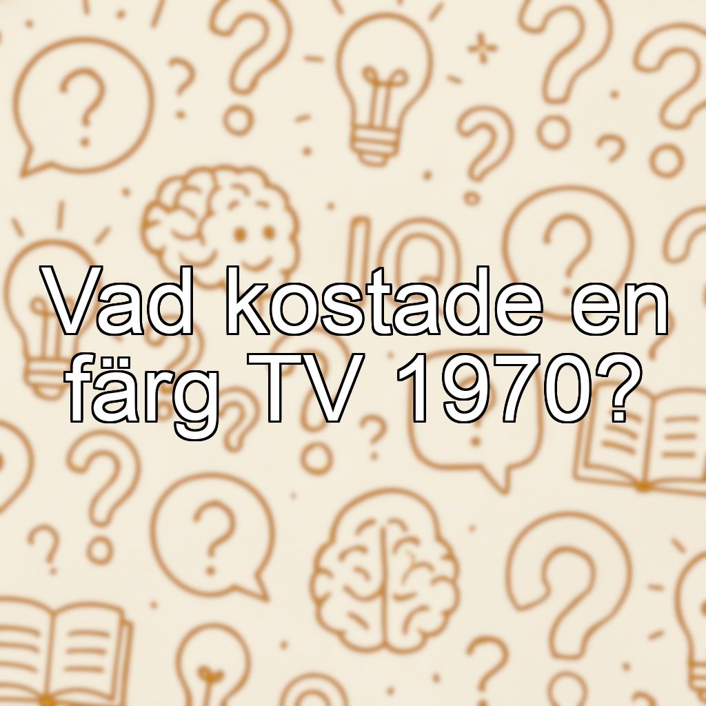 Vad kostade en färg TV 1970?