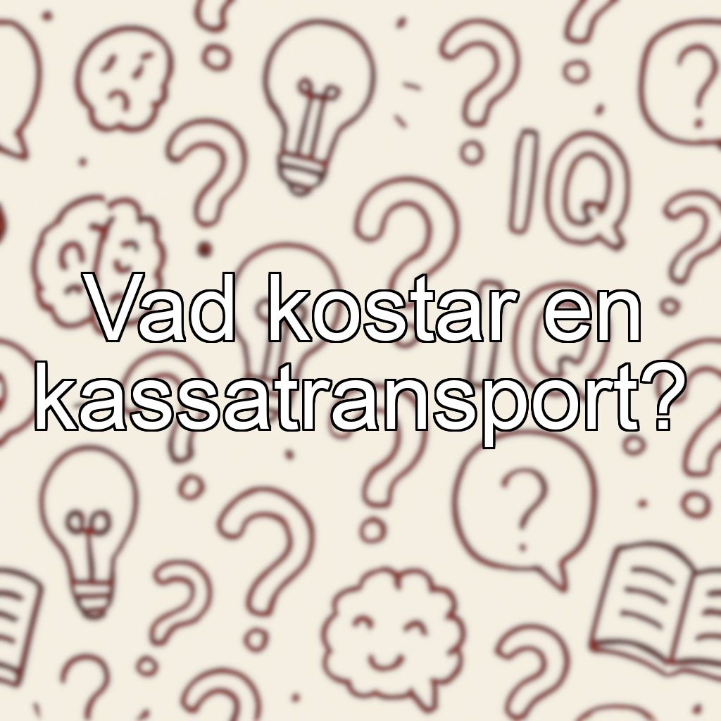 Vad kostar en kassatransport?
