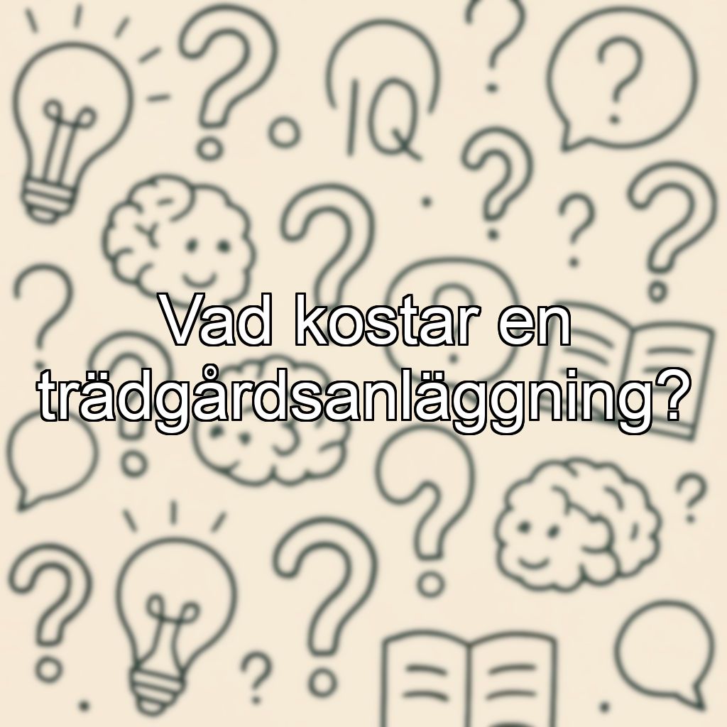 Vad kostar en trädgårdsanläggning?