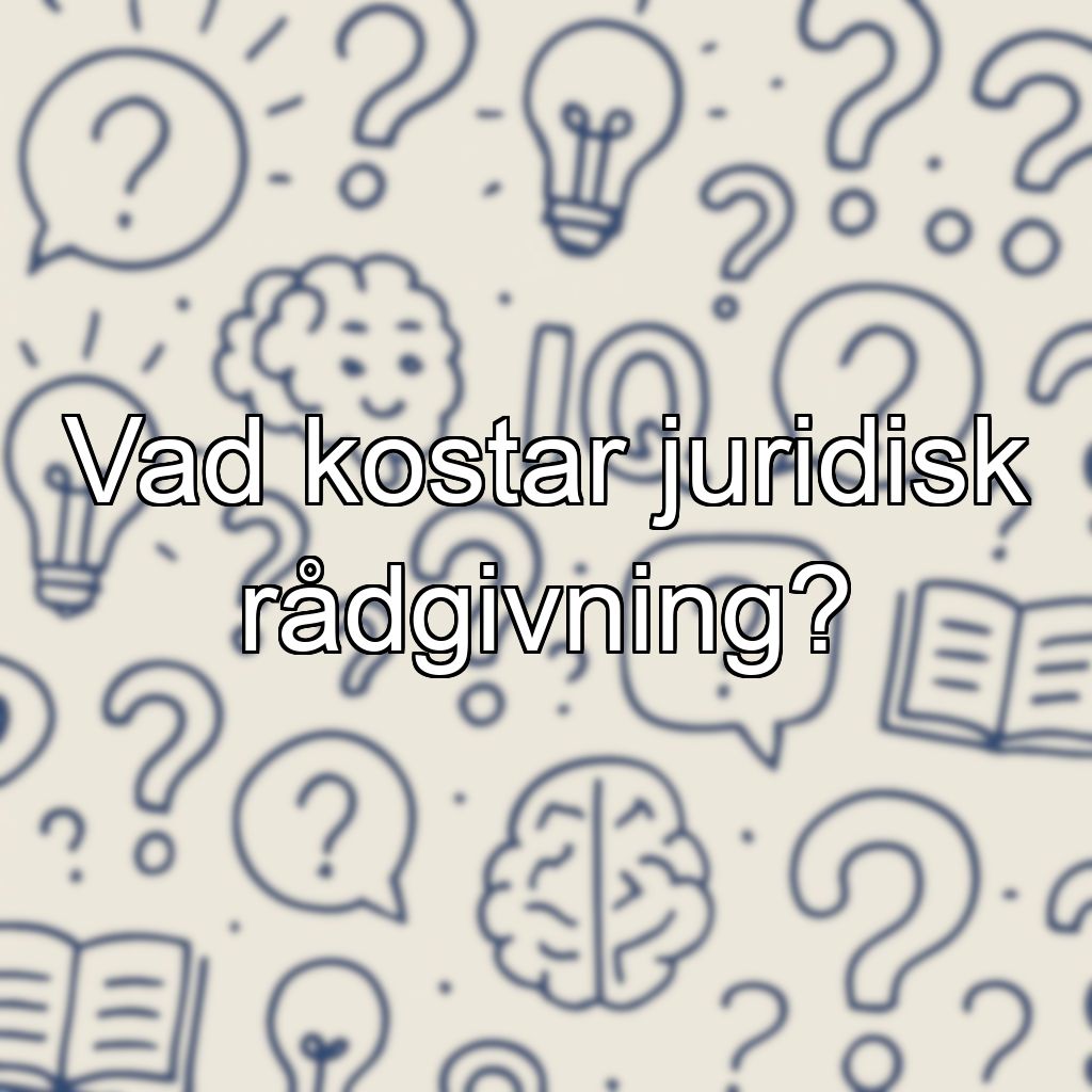 Vad kostar juridisk rådgivning?