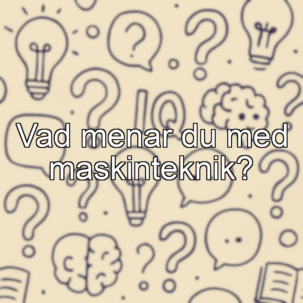 Vad menar du med maskinteknik?
