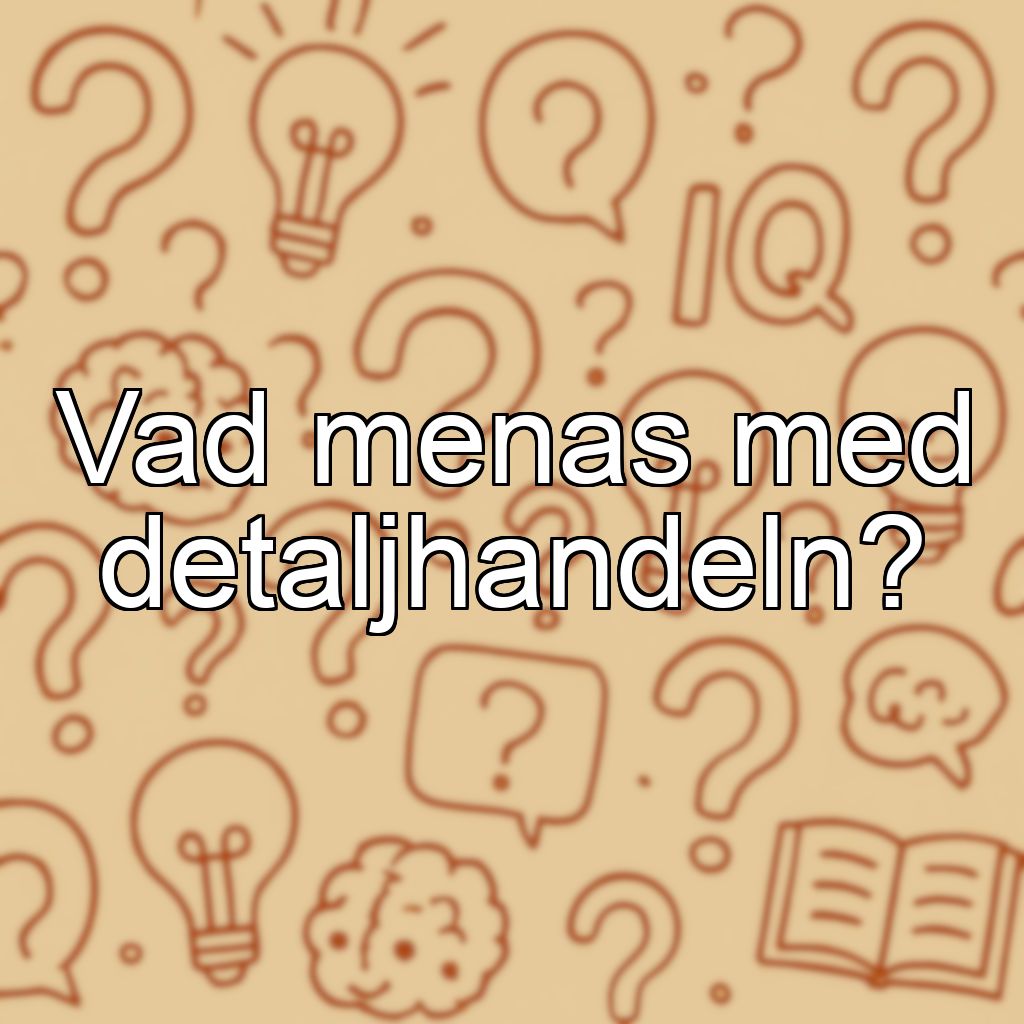 Vad menas med detaljhandeln?