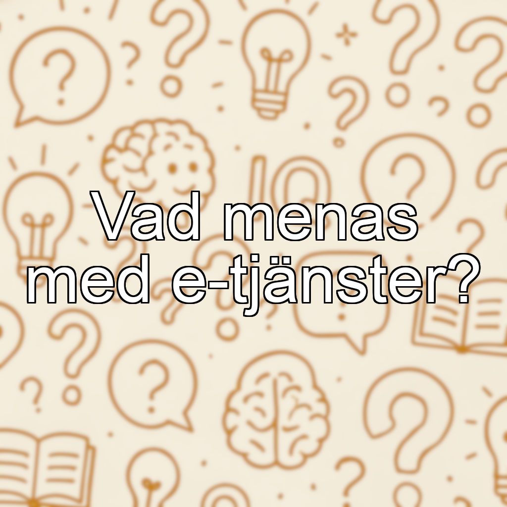Vad menas med e-tjänster?