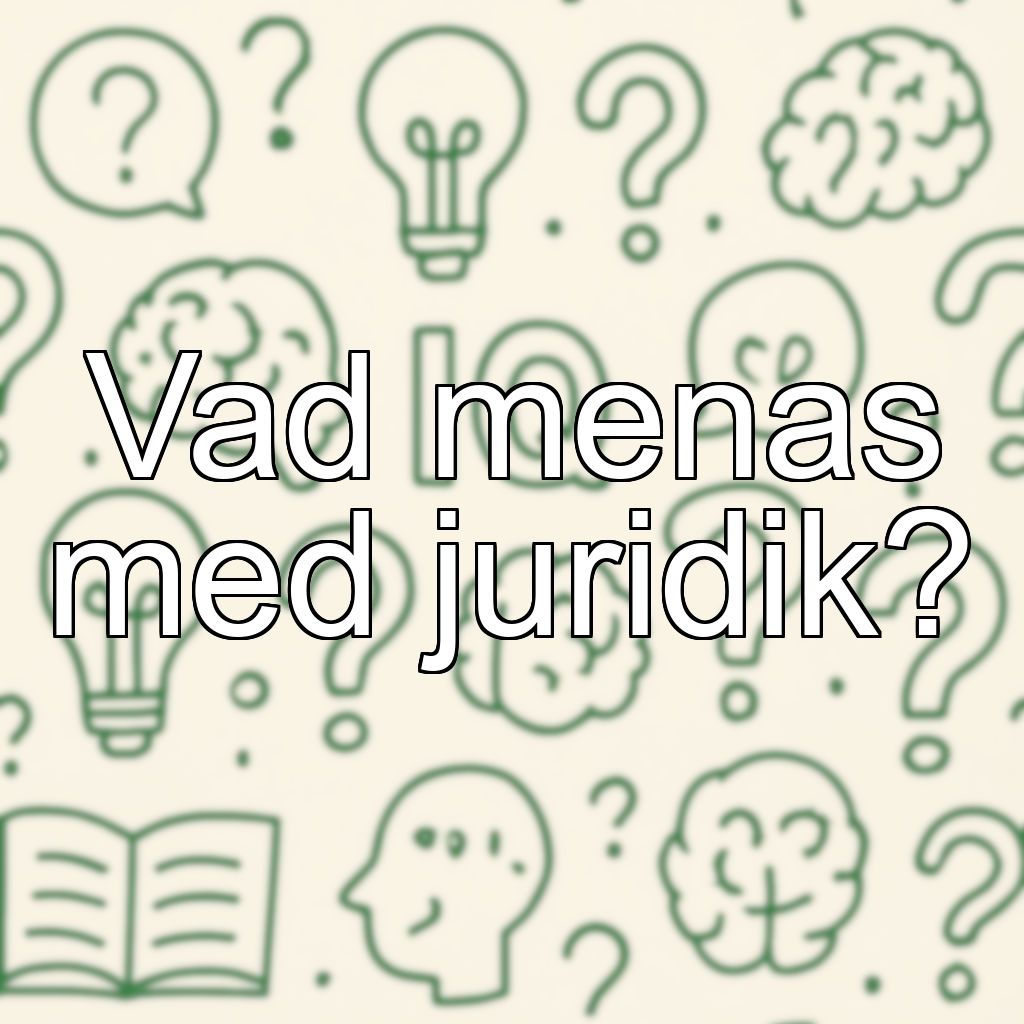Vad menas med juridik?