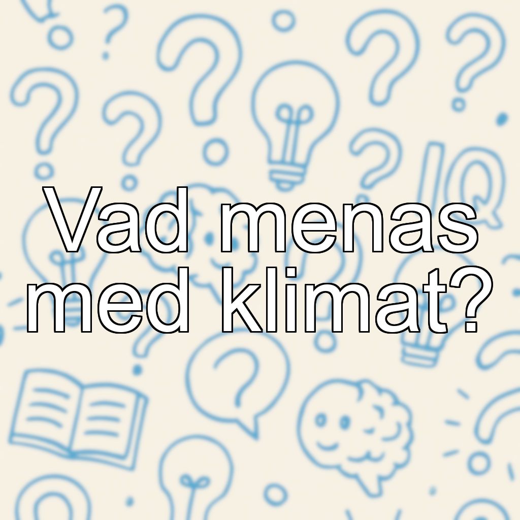 Vad menas med klimat?