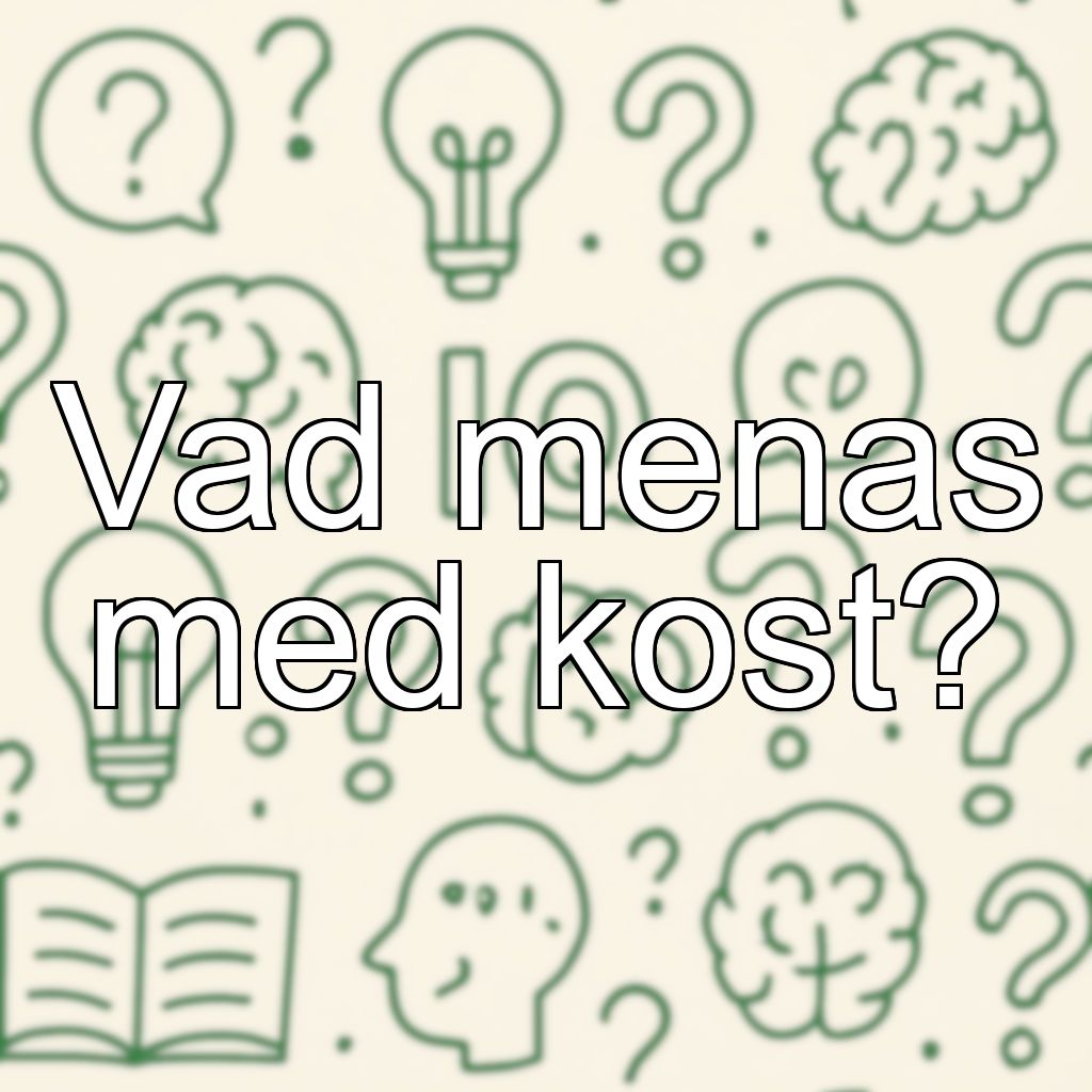 Vad menas med kost?