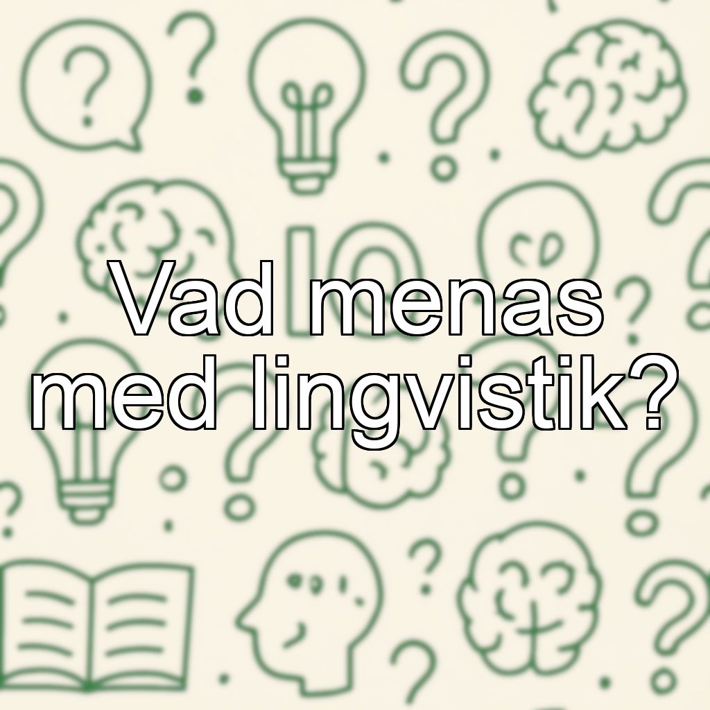 Vad menas med lingvistik?