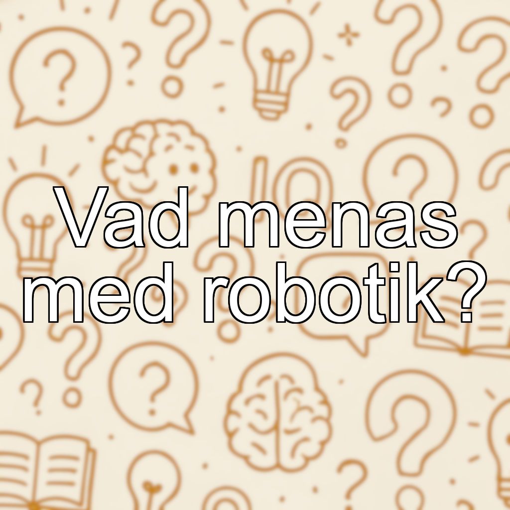 Vad menas med robotik?