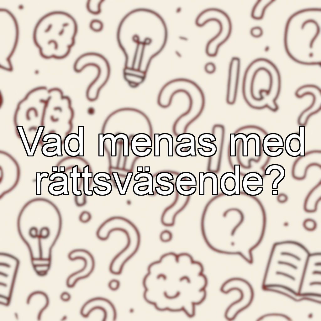Vad menas med rättsväsende?