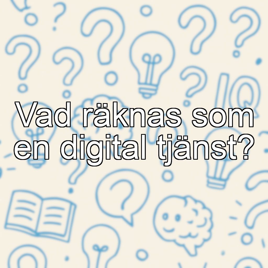 Vad räknas som en digital tjänst?