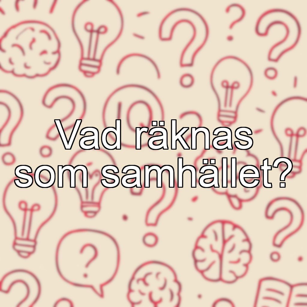Vad räknas som samhället?