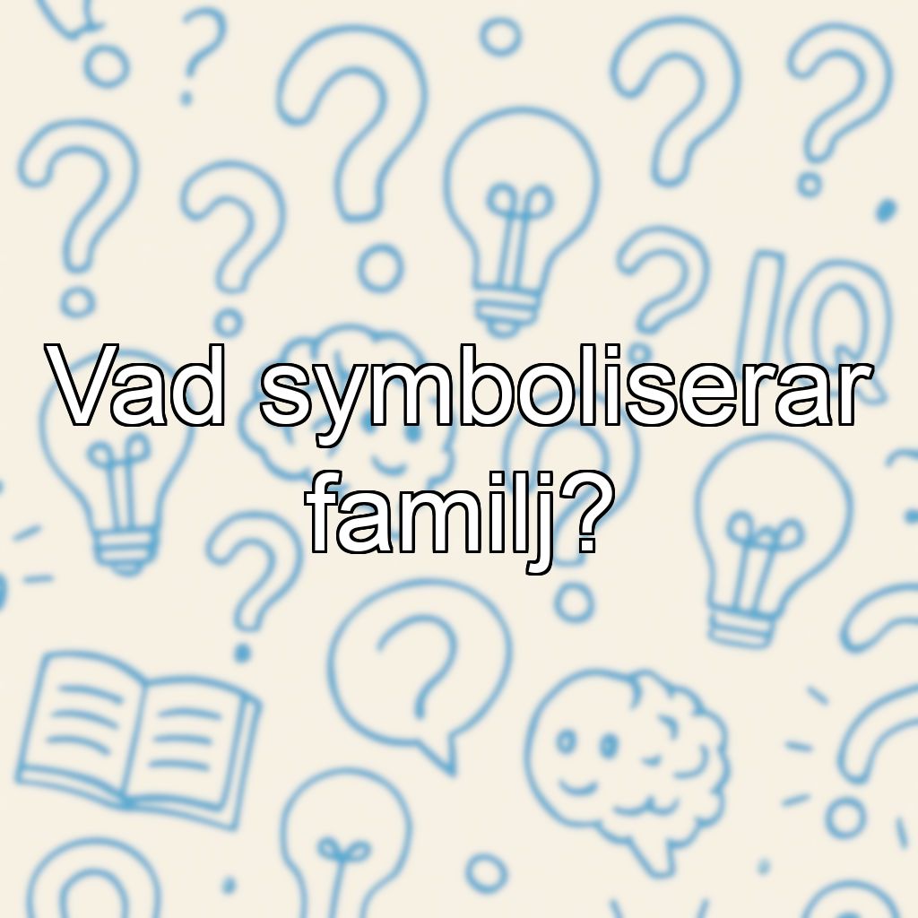 Vad symboliserar familj?