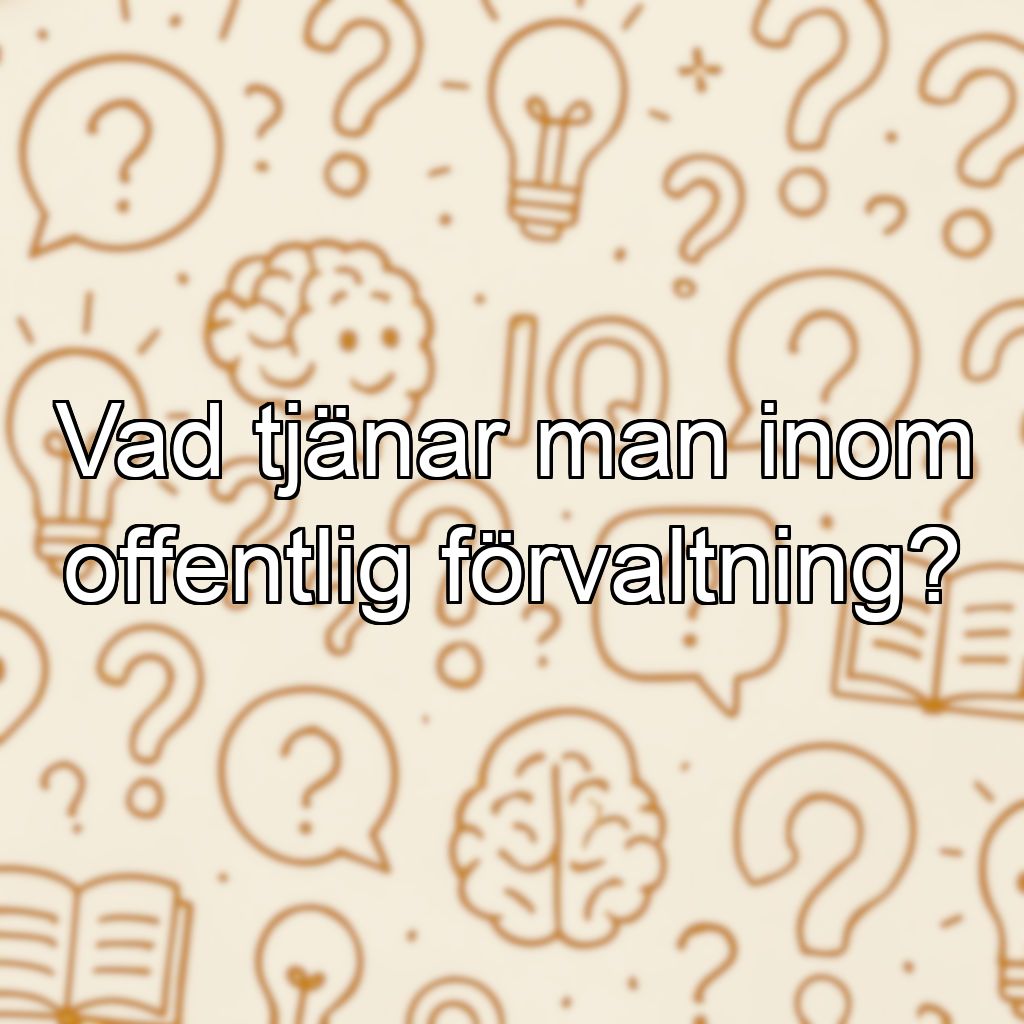 Vad tjänar man inom offentlig förvaltning?